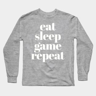 Eat Sleep Game Repeat Long Sleeve T-Shirt